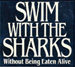swim with sharks swim with sharks